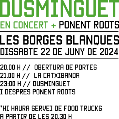 Dusminguet en concert + Ponent Roots. Les Borges Blanques. Dissabte 22 de juny de 2024.